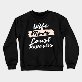 Cute Wife Mom Court Reporter Gift Idea Crewneck Sweatshirt